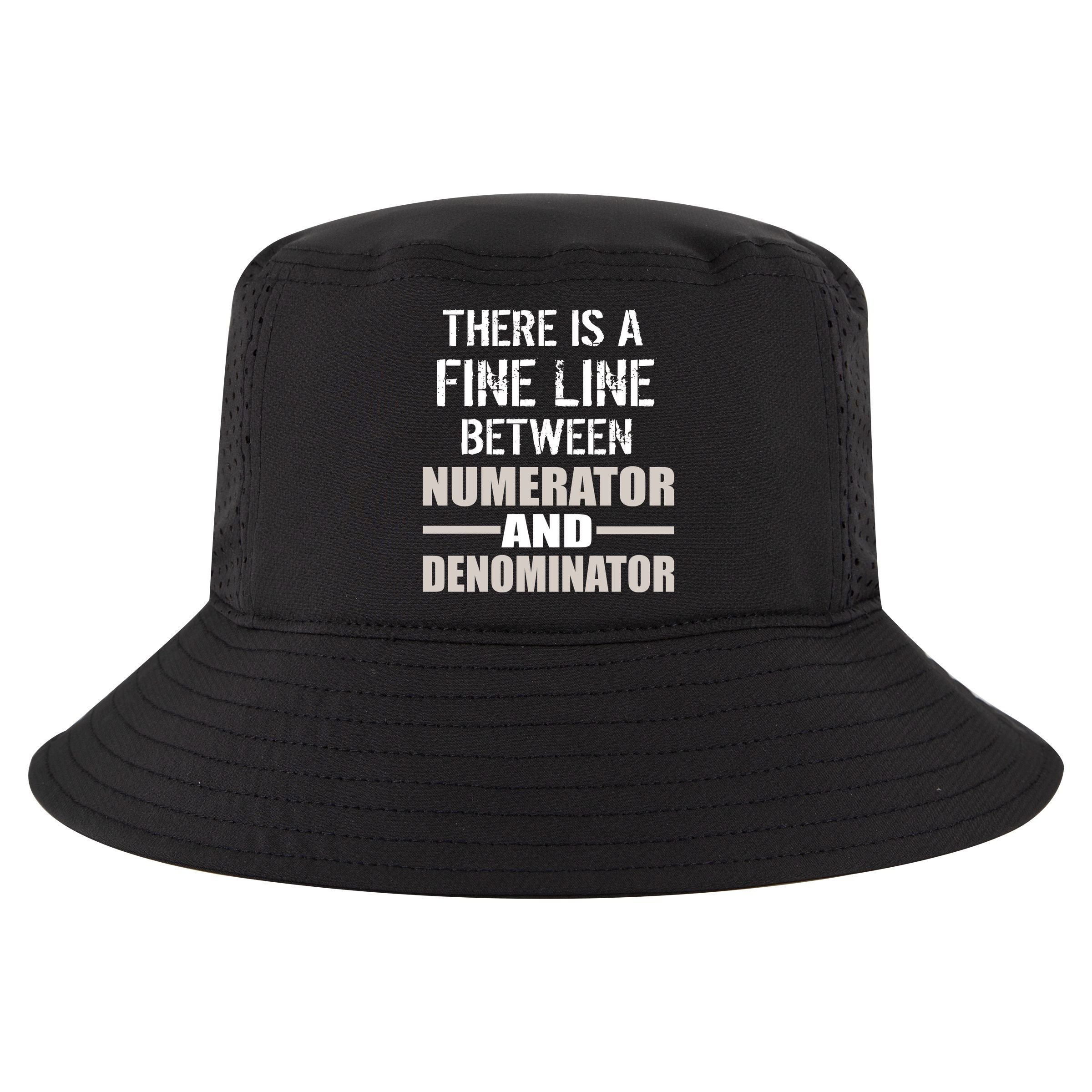 There Is A Fine Line Between Numerator And Denominator Cool Comfort Performance Bucket Hat