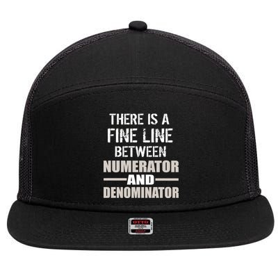 There Is A Fine Line Between Numerator And Denominator 7 Panel Mesh Trucker Snapback Hat