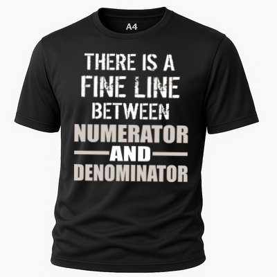 There Is A Fine Line Between Numerator And Denominator Cooling Performance Crew T-Shirt
