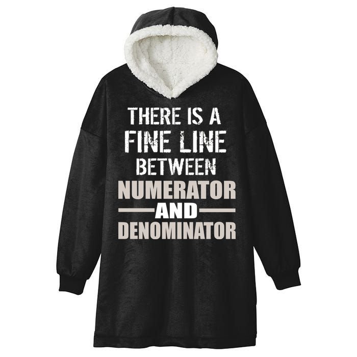 There Is A Fine Line Between Numerator And Denominator Hooded Wearable Blanket