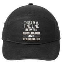There Is A Fine Line Between Numerator And Denominator 7-Panel Snapback Hat