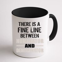 There Is A Fine Line Between Numerator And Denominator Mug