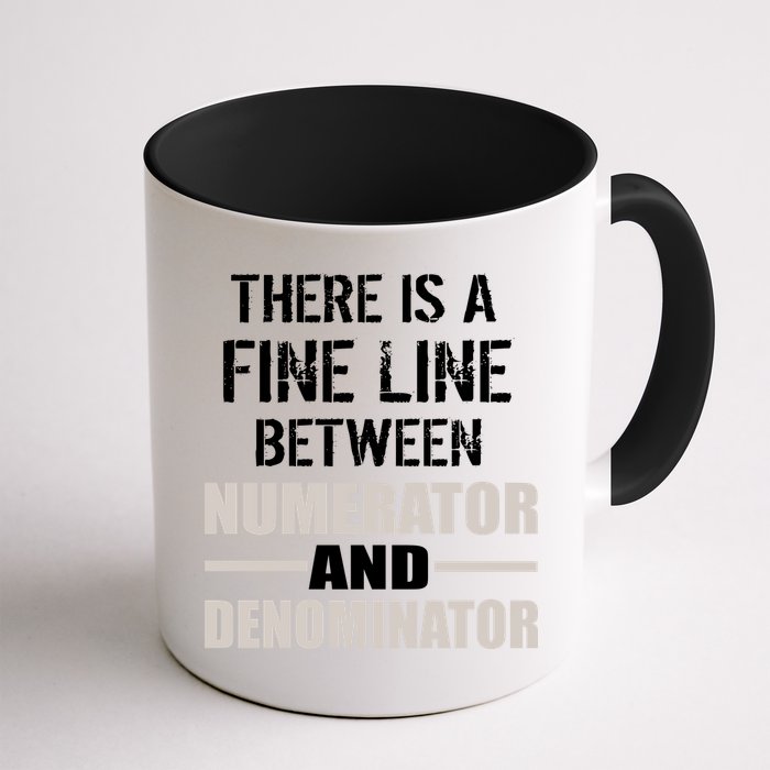 There Is A Fine Line Between Numerator And Denominator Mug