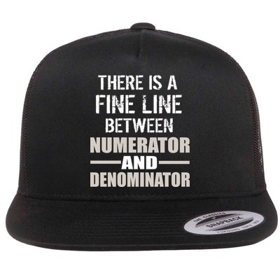 There Is A Fine Line Between Numerator And Denominator Flat Bill Trucker Hat