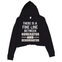 There Is A Fine Line Between Numerator And Denominator Crop Fleece Hoodie