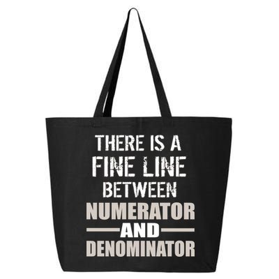 There Is A Fine Line Between Numerator And Denominator 25L Jumbo Tote
