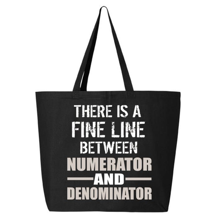 There Is A Fine Line Between Numerator And Denominator 25L Jumbo Tote