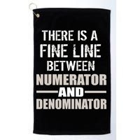 There Is A Fine Line Between Numerator And Denominator Golf Towel