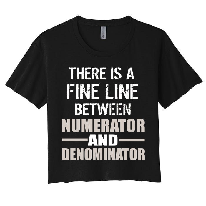 There Is A Fine Line Between Numerator And Denominator Crop Top