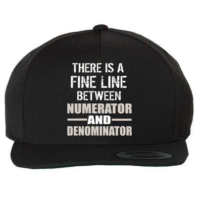 There Is A Fine Line Between Numerator And Denominator Wool Snapback Cap