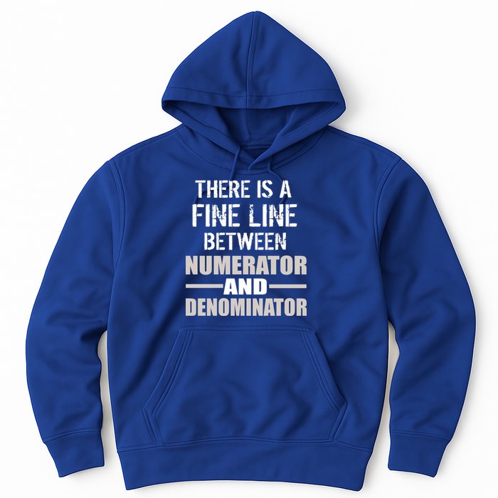 There Is A Fine Line Between Numerator And Denominator Hoodie
