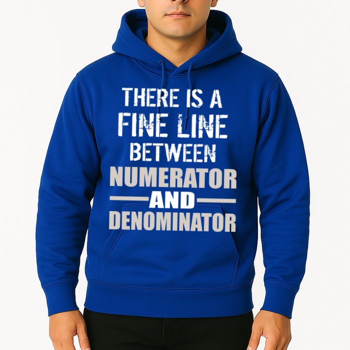 There Is A Fine Line Between Numerator And Denominator Hoodie