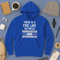 There Is A Fine Line Between Numerator And Denominator Hoodie
