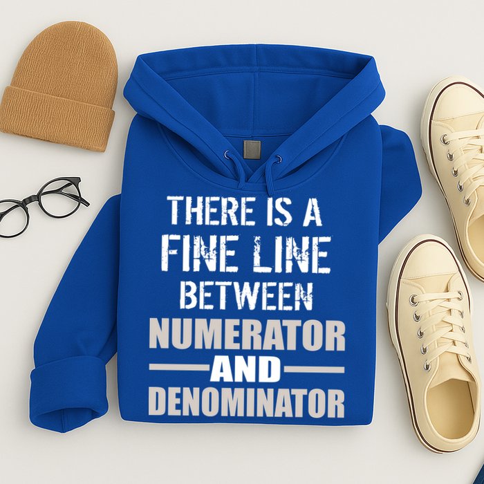 There Is A Fine Line Between Numerator And Denominator Hoodie