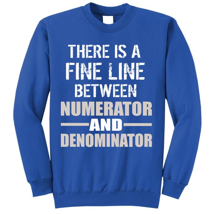 There Is A Fine Line Between Numerator And Denominator Sweatshirt