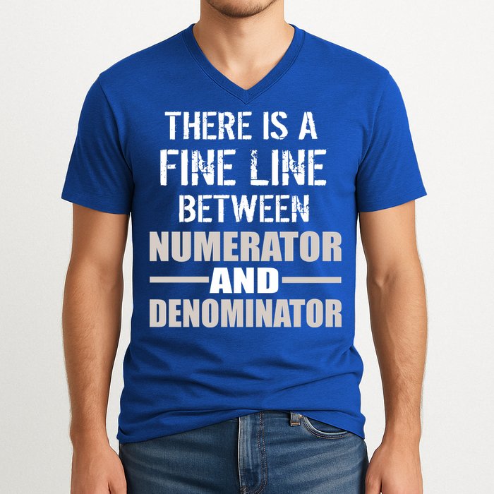 There Is A Fine Line Between Numerator And Denominator V-Neck T-Shirt