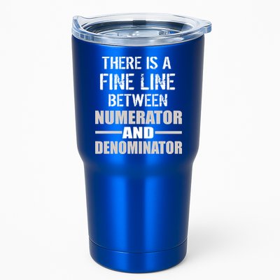 There Is A Fine Line Between Numerator And Denominator Tumbler