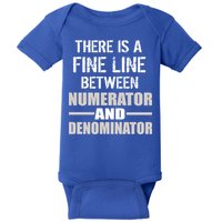 There Is A Fine Line Between Numerator And Denominator Baby Bodysuit