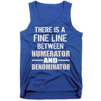 There Is A Fine Line Between Numerator And Denominator Tank Top