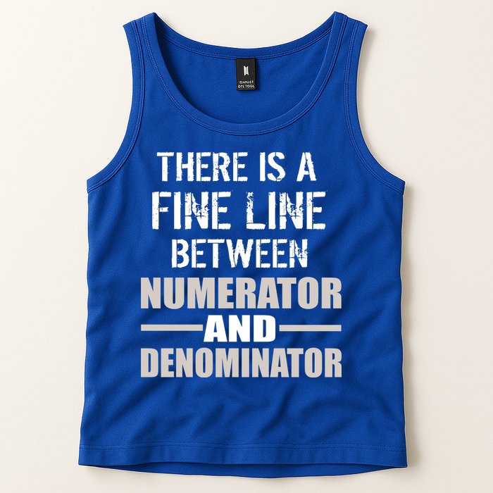 There Is A Fine Line Between Numerator And Denominator Tank Top