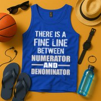 There Is A Fine Line Between Numerator And Denominator Tank Top