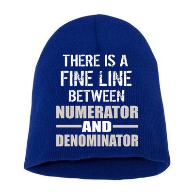 There Is A Fine Line Between Numerator And Denominator Short Acrylic Beanie