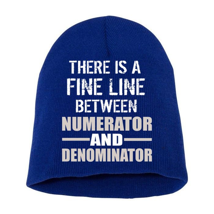 There Is A Fine Line Between Numerator And Denominator Short Acrylic Beanie