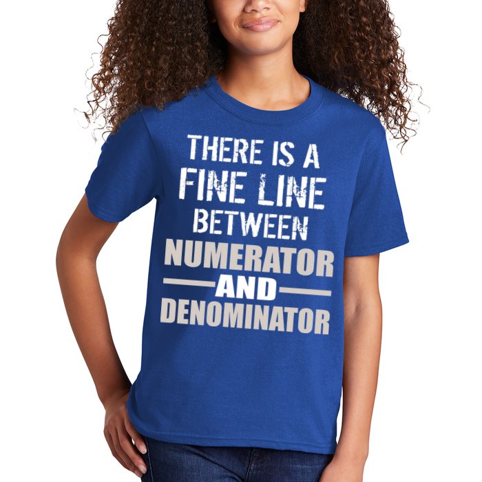 There Is A Fine Line Between Numerator And Denominator Kids T-Shirt