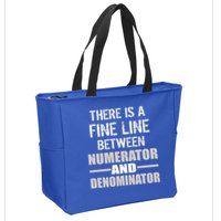 There Is A Fine Line Between Numerator And Denominator Zip Tote Bag