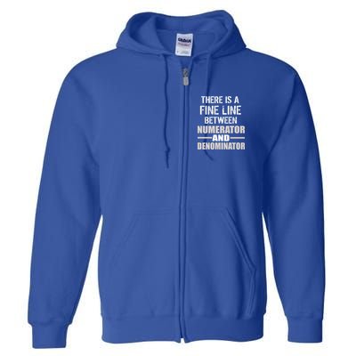 There Is A Fine Line Between Numerator And Denominator Full Zip Hoodie