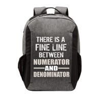 There Is A Fine Line Between Numerator And Denominator Vector Backpack