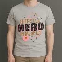 There Is A Hero In All Of Us Nurses Doctors T-Shirt