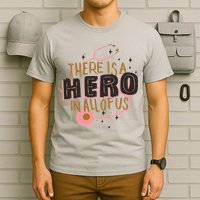 There Is A Hero In All Of Us Nurses Doctors T-Shirt