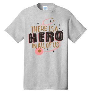 There Is A Hero In All Of Us Nurses Doctors Tall T-Shirt