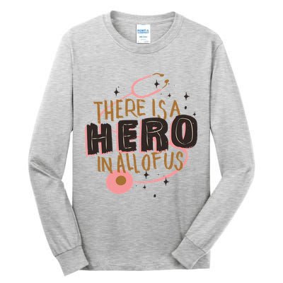 There Is A Hero In All Of Us Nurses Doctors Tall Long Sleeve T-Shirt