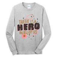 There Is A Hero In All Of Us Nurses Doctors Tall Long Sleeve T-Shirt