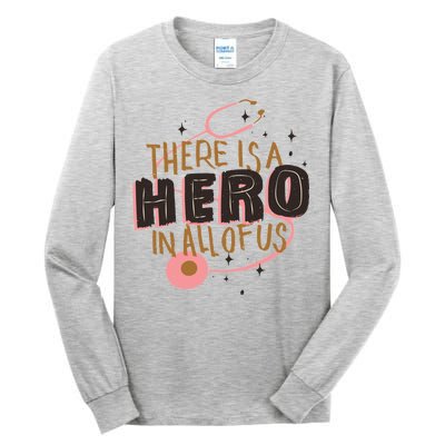 There Is A Hero In All Of Us Nurses Doctors Tall Long Sleeve T-Shirt