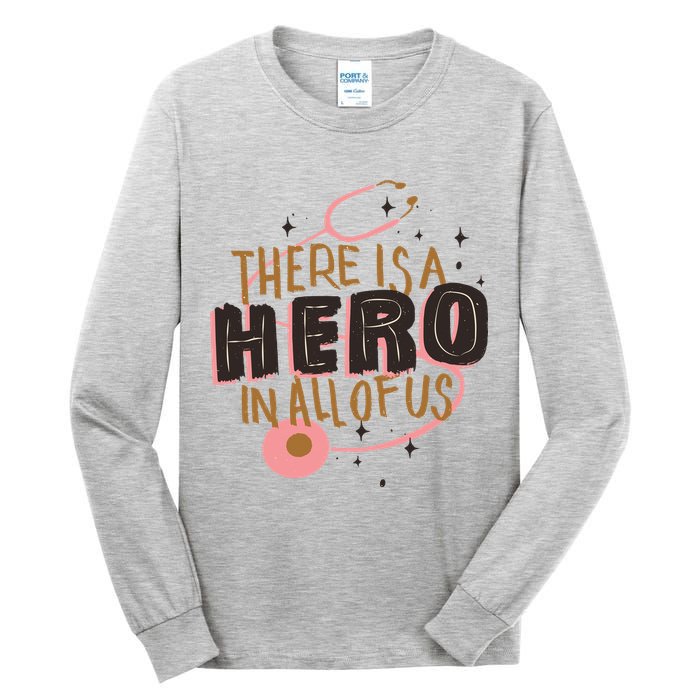 There Is A Hero In All Of Us Nurses Doctors Tall Long Sleeve T-Shirt