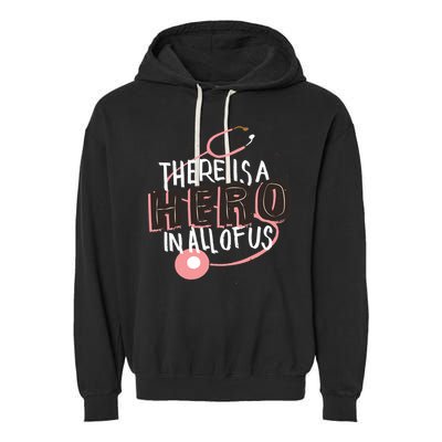 There Is A Hero In All Of Us Nurses Doctors Garment-Dyed Fleece Hoodie