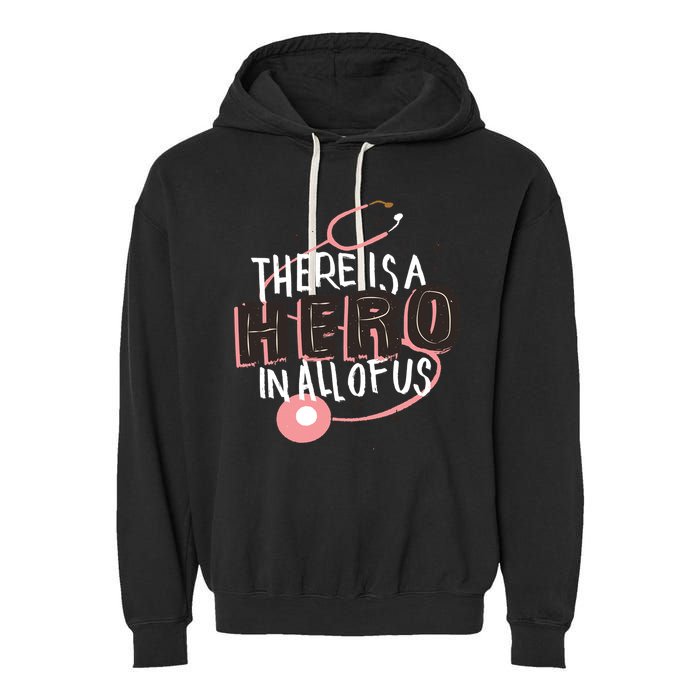 There Is A Hero In All Of Us Nurses Doctors Garment-Dyed Fleece Hoodie