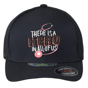 There Is A Hero In All Of Us Nurses Doctors Flexfit Unipanel Trucker Cap