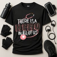 There Is A Hero In All Of Us Nurses Doctors Performance Shirt