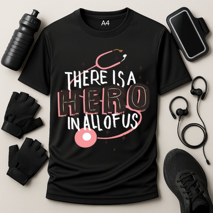 There Is A Hero In All Of Us Nurses Doctors Performance Shirt