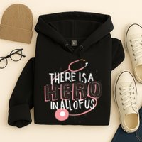 There Is A Hero In All Of Us Nurses Doctors Hoodie