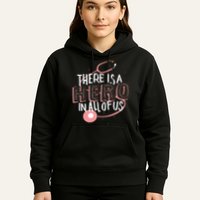 There Is A Hero In All Of Us Nurses Doctors Hoodie