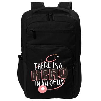 There Is A Hero In All Of Us Nurses Doctors Impact Tech Backpack