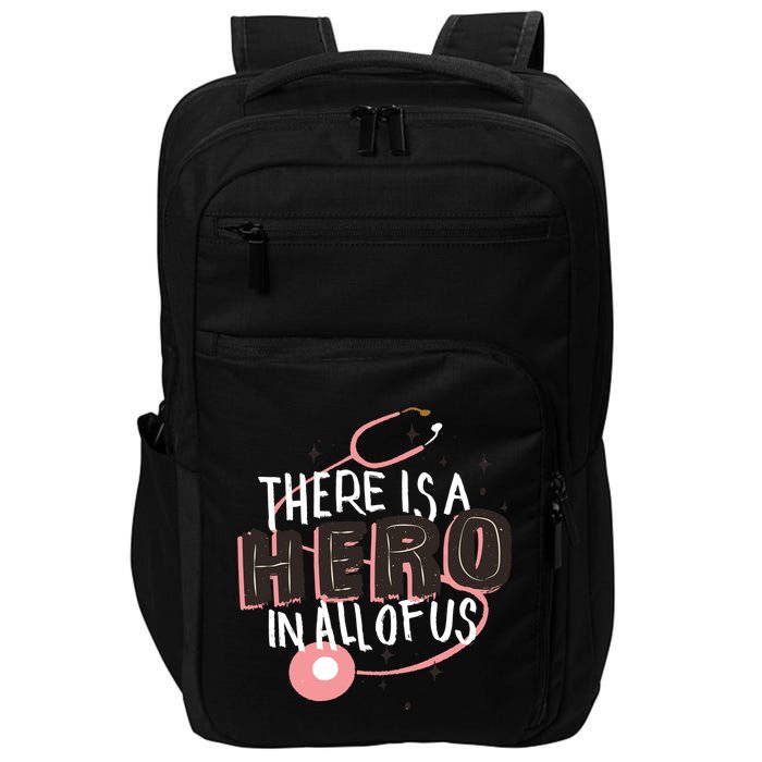 There Is A Hero In All Of Us Nurses Doctors Impact Tech Backpack