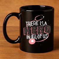 There Is A Hero In All Of Us Nurses Doctors 11oz C Handle Ceramic Mug