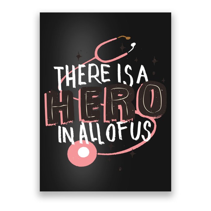 There Is A Hero In All Of Us Nurses Doctors Poster