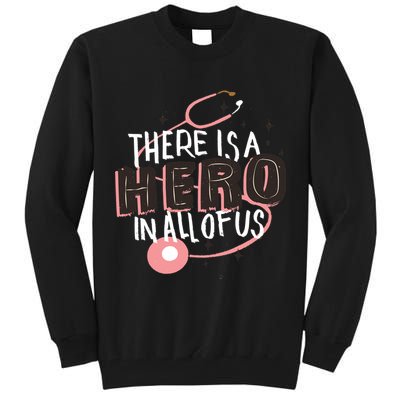 There Is A Hero In All Of Us Nurses Doctors Tall Sweatshirt